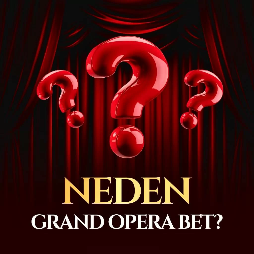 Neden Grandoperabet?