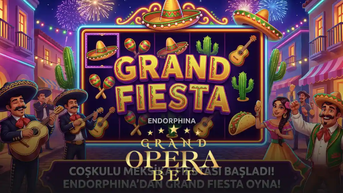 Grandoperabet Endorphina Grand Fiesta Turnuvası